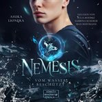 Vom Wasser Beschütztund : Nemesis (German) cover image