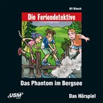 Das Phantom Im Bergsee : Die Feriendetektive cover image