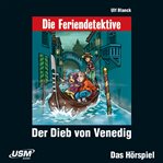 Der Dieb Von Venedig : Die Feriendetektive cover image