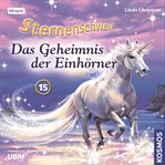 Das Geheimnis Der Einhörner : Sternenschweif (German) cover image