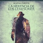 La herencia de los Lemesurier : Cuentos cortos de Agatha Christie cover image