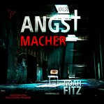 Der Angstmacher : Johannes-Hornoff-Thriller (German) cover image