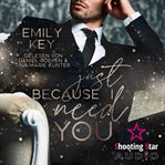 Just Because I Need You : Just Because (German) cover image