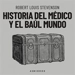 Historia del médico y el baúl mundo (Completo) cover image