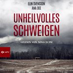Unheilvolles Schweigen : Schweden-krimi cover image