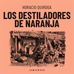 Los destiladores de naranja cover image