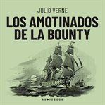 Los amotinados de la Bounty cover image