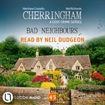Bad neighbours. Cherringham cover image