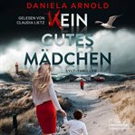 Kein gutes Mädchen : Sylt-Thriller cover image