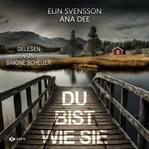 Du Bist Wie Sie : Schweden-krimi cover image