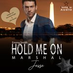 Hold me on : Marshal. Jesse. Mission of Love (German) cover image