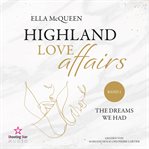 The Dreams We Had : Highland Love Affairs (German) cover image