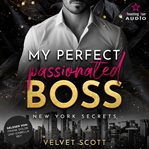 My Perfect Passionated Boss : New York Secrets (German) cover image