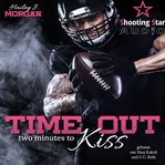 Time Out : Two Minutes to Kiss. Pittsburgh Football Love cover image