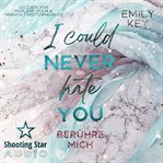 I Could Never Hate You : Berühre Mich. New York City Lawyers (German) cover image