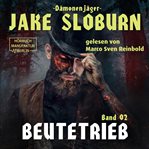 Beutetrieb : Dämonenjäger Jake Sloburn cover image
