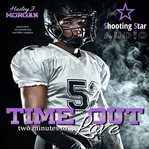 Time Out : Two Minutes to Love. Pittsburgh Football Love (German) cover image