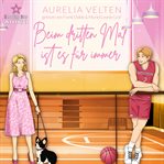 Beim Dritten Mal Ist Es Für Immer : Boston Berserks (German) cover image