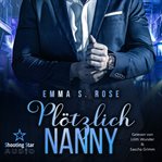 Plötzlich Nanny : Die Nanny-Agentur cover image