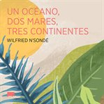 Un océano, dos mares, tres continentes cover image