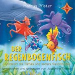 Der Regenbogenfisch entdeckt die Tiefsee : Der Regenbogenfisch - Geschichtensammlungen 2. Der Regenbogenfisch cover image