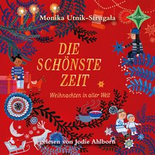 Die schönste Zeit - Weihnachten in aller Welt