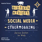 Social Media : Cybermobbing. Deine Daten im Web. Einfach erklärt, Teil 1 cover image