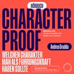 Character Proof - Welchen Charakter Man Als Führungskraft Haben Sollte cover image
