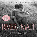 River & Matt - Patchwork cover image