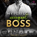 My Perfect Arrogant Boss cover image