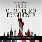 1900 ou O Último presidente cover image