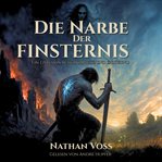 Die Narbe der Finsternis - Ein Epos von Schuld, Rache und Erlösung cover image