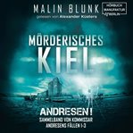 Mörderisches Kiel - Sammelband von Kommissar Andresens, Sammelband 1 : Fällen #1-3 cover image