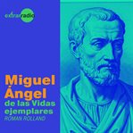 Miguel Ángel - Vidas ejemplares cover image