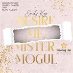 Desire me, Mister Mogul cover image
