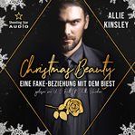 Christmas Beauty: Eine Fake-Beziehung mit dem Biest cover image