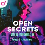 Open Secrets - Offene Geheimnisse, Staffel 1, Folge 2: Atemlos cover image