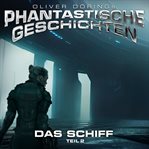 Das Schiff, Teil 2 : Phantastische Geschichten (German) cover image