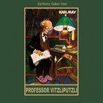 Professor Vitzliputzli : Karl Mays Gesammelte Werke cover image