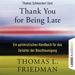 Thank You for Being Late : Ein optimistisches Handbuch für das Zeitalter der Beschleunigung cover image