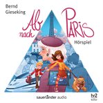 Ab nach Paris (Hörspiel) cover image
