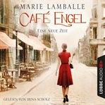 Eine neue Zeit : Café Engel (German) cover image