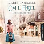 Schicksalhafte Jahre : Café Engel (German) cover image