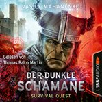 Der dunkle Schamane : Survival Quest Serie cover image
