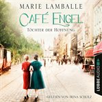 Töchter der Hoffnung : Café Engel (German) cover image