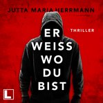 Er Weiß, Wo Du Bist cover image