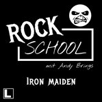Iron Maiden : Rock School Mit Andy Brings, Folge 7 cover image