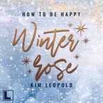 Winterrose : How to be Happy (German) cover image