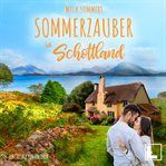Sommerzauber in Schottland : Ein Cottage zum Verlieben cover image
