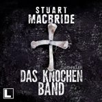 Das Knochenband : Detective Sergeant Logan McRae (German) cover image